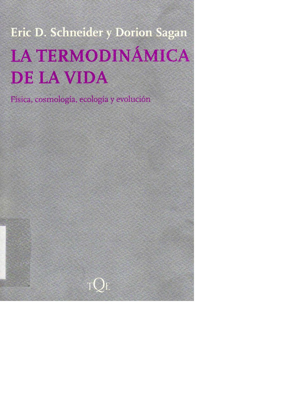 La termodiámica de la vida. Física, cosmología, ecología, evolución